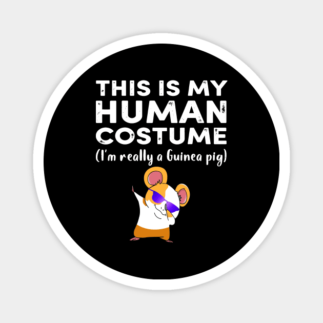 This My Human Costume I’m Really Guinea Pig Halloween (20) Magnet by Uris